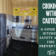 cooking with caution kitchen safety